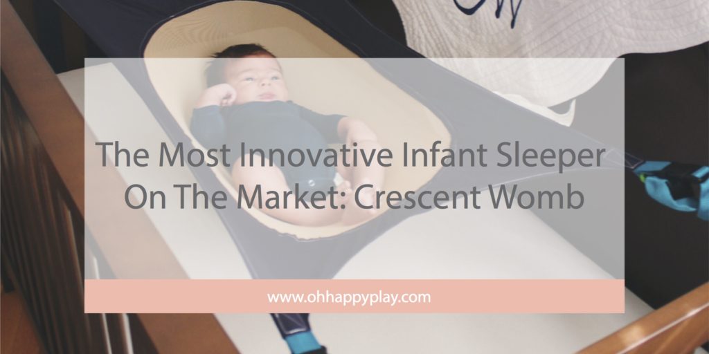 The Most Innovative Infant Sleeper On The Market: Crescent Womb - Oh Happy  Play