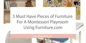 3 Must Have Pieces of Furniture For A Montessori Playroom Using Furniture.com from Oh Happy Play, Florida Motherhood blogger. Check it out!