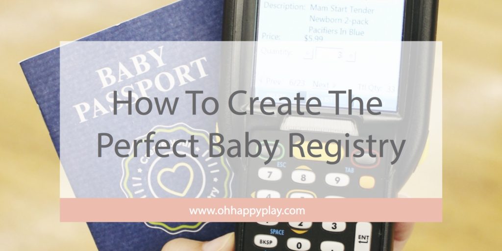 How To Create The Perfect Baby Registry Tips - Oh Happy Play