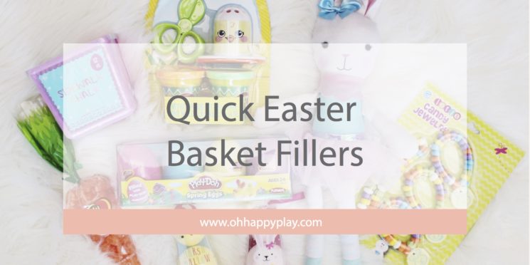 Quick Easter Basket Fillers - Oh Happy Play