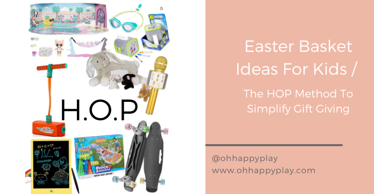 the h.o.p method, Easter Basket ideas, for girls, for boys, for toddlers, the HOP method, easter gift guide for kids